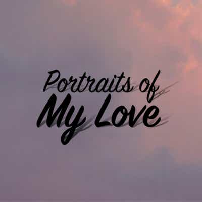 Portraits of my Love